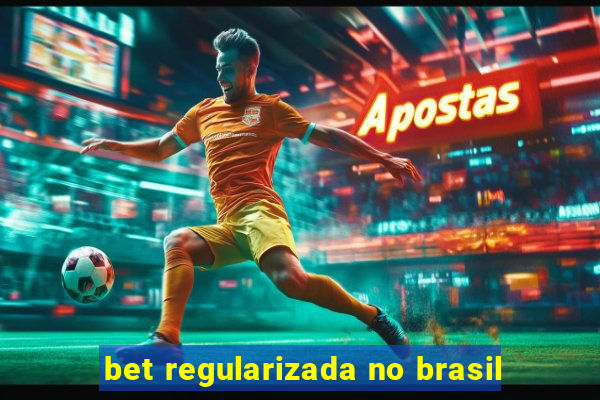 bet regularizada no brasil